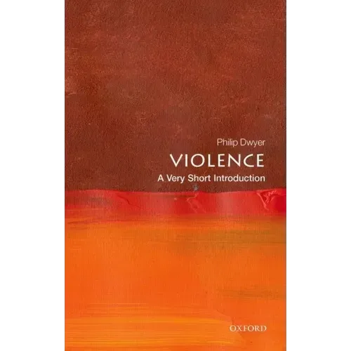 Violence: A Very Short Introduction