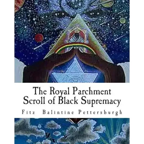The Royal Parchment Scroll of Black Supremacy