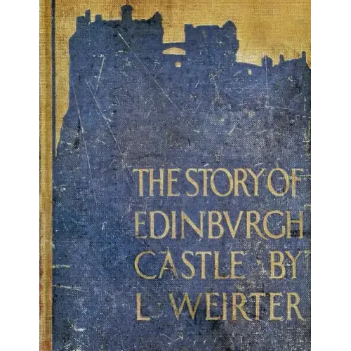 The Story of Edinburgh Castle