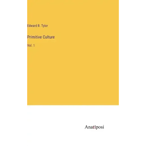 Primitive Culture: Vol. 1