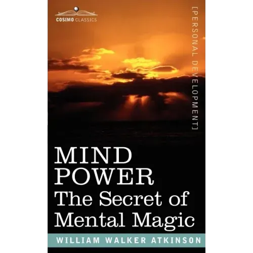 Mind Power: The Secret of Mental Magic