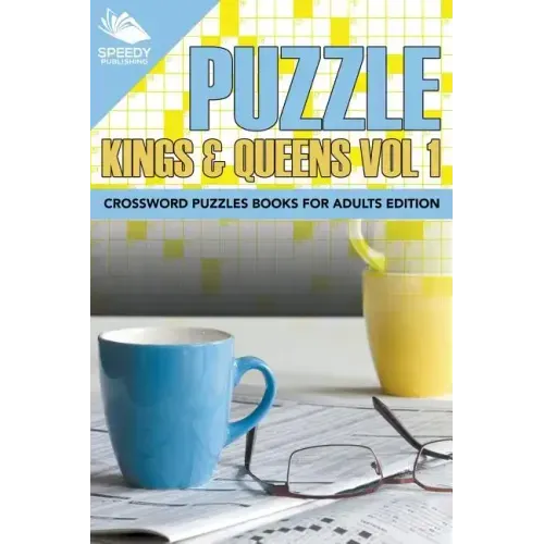 Puzzle Kings & Queens Vol 1: Crossword Puzzles Books For Adults Edition