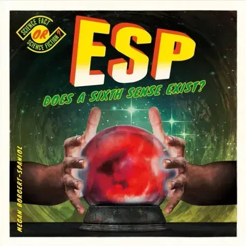 Esp: Does a Sixth Sense Exist?: Does a Sixth Sense Exist?