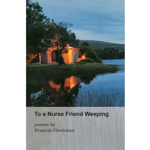 To a Nurse Friend Weeping