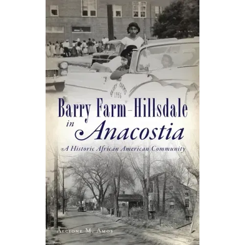 Barry Farm-Hillsdale in Anacostia: A Historic African American Community