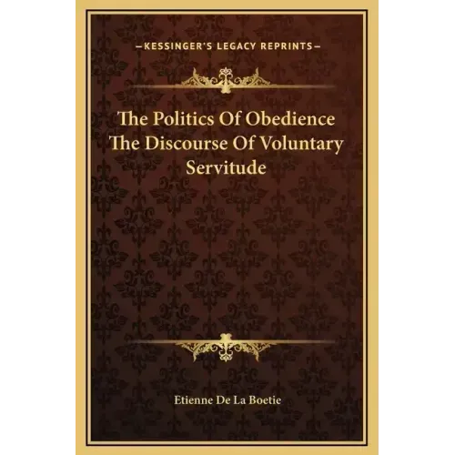 The Politics of Obedience the Discourse of Voluntary Servitude