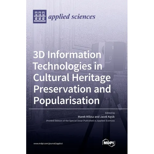 3D Information Technologies in Cultural Heritage Preservation and Popularisation