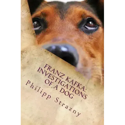 Franz Kafka: Investigations of a Dog: Translator Edition: German/English