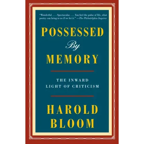 Possessed by Memory: The Inward Light of Criticism