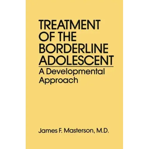 Treatment of the Borderline Adolescent: A Developmental Approach