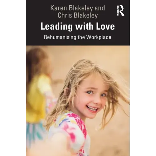Leading with Love: Rehumanising the Workplace