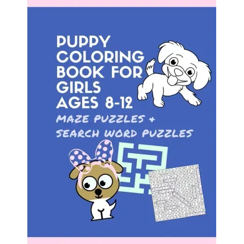 Puppy Coloring Book for Girls Ages 8-12 Maze Puzzles and Search Word Puzzles: Dog activity books for GIRL ages 9-12
