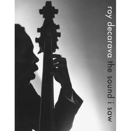Roy Decarava: The Sound I Saw