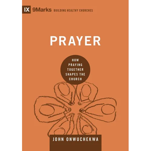Prayer: How Praying Together Shapes the Church