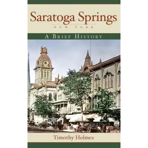 Saratoga Springs, New York: A Brief History