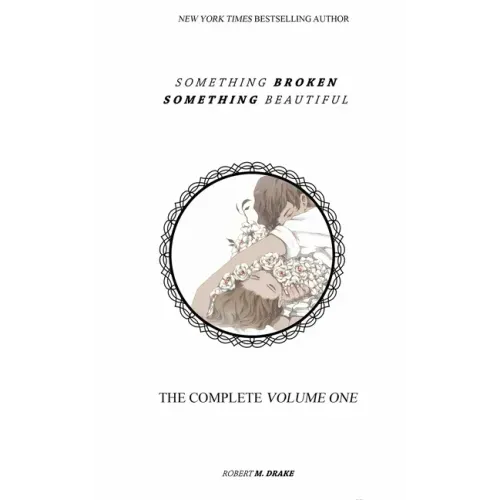 Something Broken Something Beautiful: Volume One