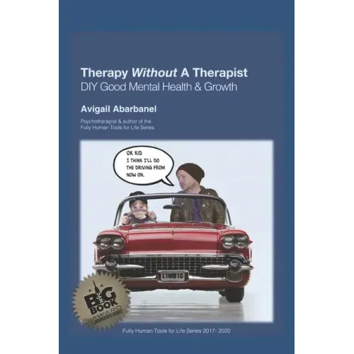 Therapy Without A Therapist: A DIY Guide to Good Mental Health & Growth