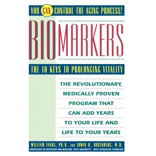 Biomarkers: The 10 Keys to Prolonging Vitality
