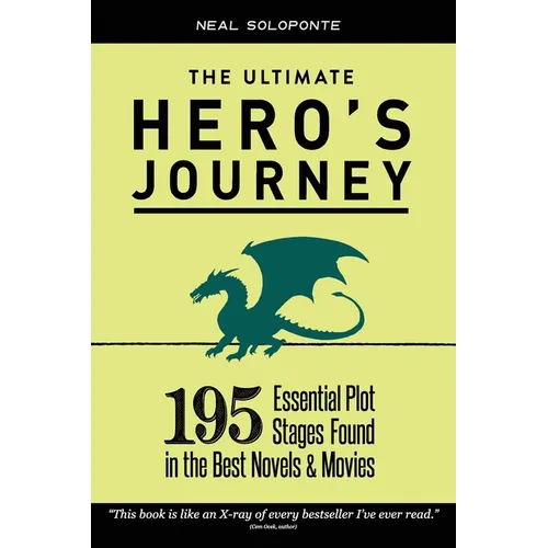 The Ultimate Hero's Journey: 195 Essential Plot Stages Found in the Best Novels & Movies