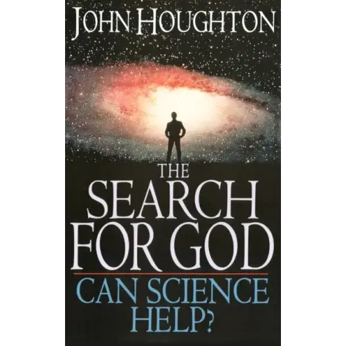 The Search for God: Can Science Help?