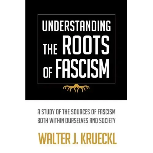 Understanding The Roots Of Fascism
