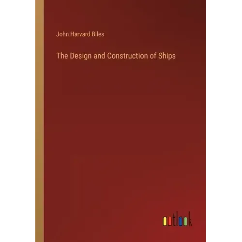 The Design and Construction of Ships