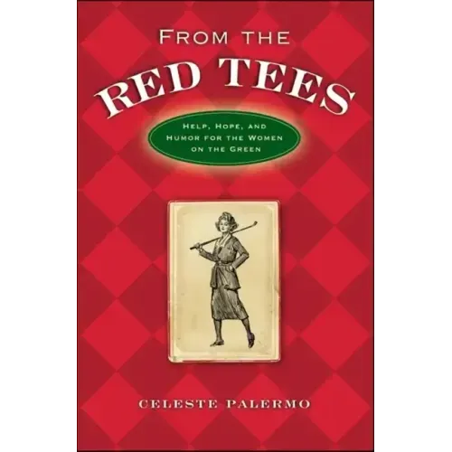 From the Red Tees: Help, Hope, and Humor for the Women on the Green