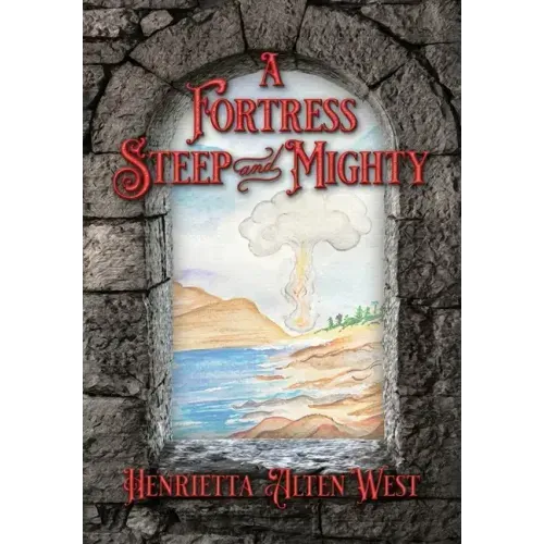 A Fortress Steep and Mighty