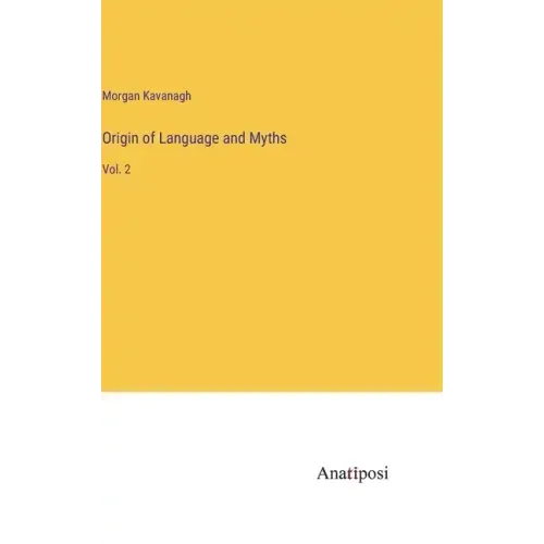 Origin of Language and Myths: Vol. 2