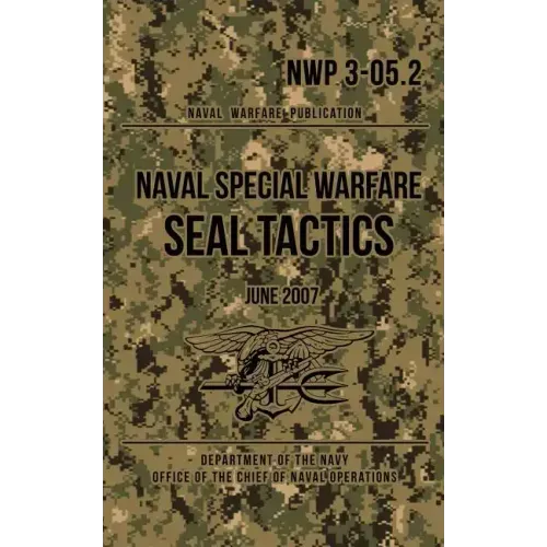 NWP 3-05.2 Naval Special Warfare SEAL Tactics: June 2007