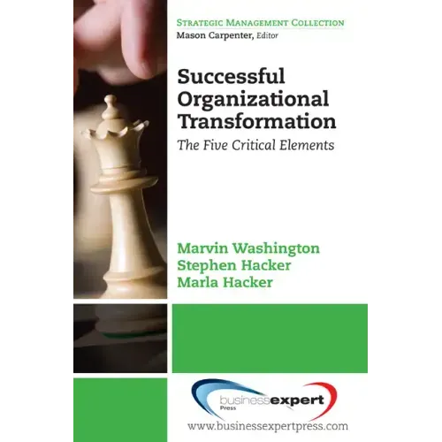 Successful Organizational Transformation: The Five Critical Elements