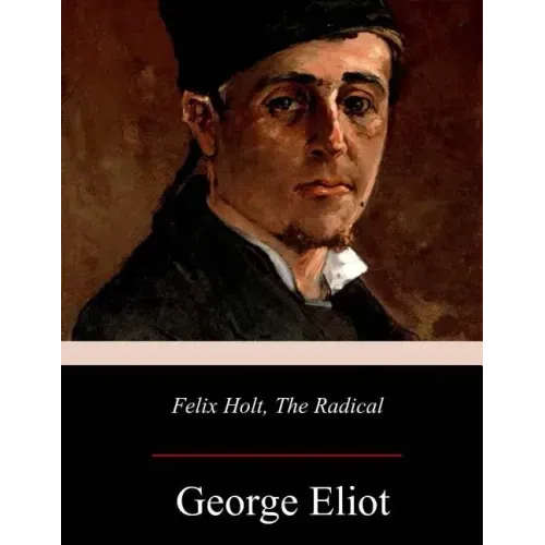 Felix Holt, the Radical