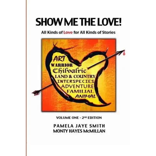 Show Me the Love!: All Kinds of Love for All Kinds of Stories