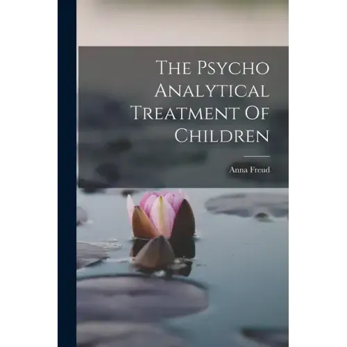 The Psycho Analytical Treatment Of Children