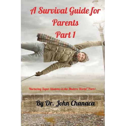 A Survival Guide for Parents Part 1