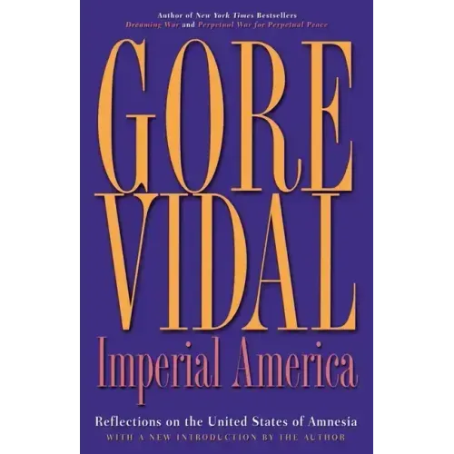 Imperial America: Reflections on the United States of Amnesia
