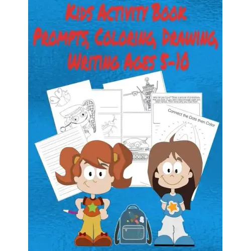 Kids Activity Book Prompts, Coloring, Drawing, Writing Ages 5-10: Children's Educational Notebook