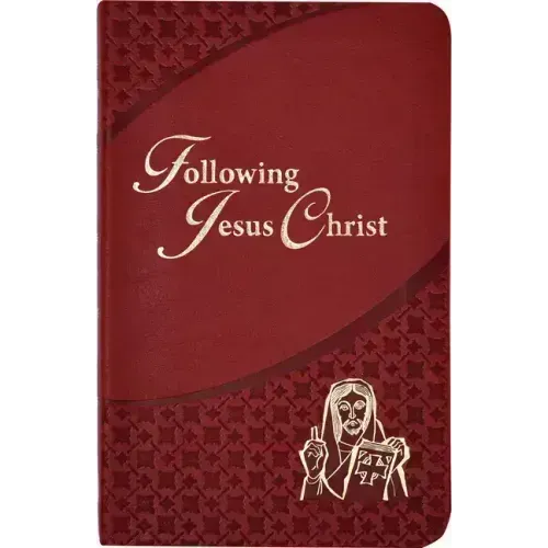 Following Jesus Christ: Prayers and Meditations on the Passion of Christ