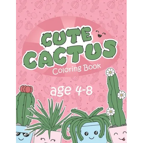Cute Cactus Coloring Book: Funny Cute Cactus Types Coloring Book