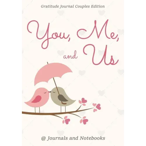You, Me, and Us. Gratitude Journal Couples Edition