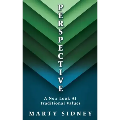 P E R S P E CT I V E: A New Look At Traditional Values