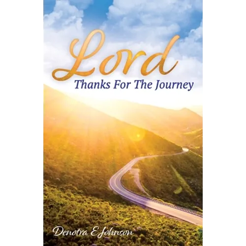 Lord, Thanks For The Journey