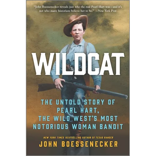 Wildcat: The Untold Story of Pearl Hart, the Wild West's Most Notorious Woman Bandit