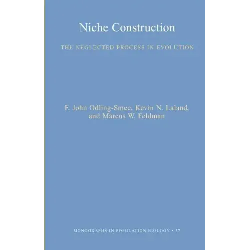 Niche Construction: The Neglected Process in Evolution