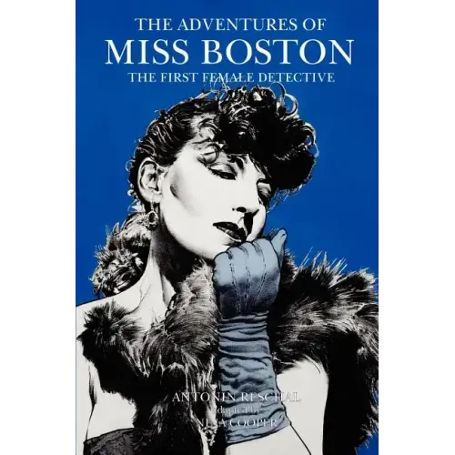 The Adventures of Miss Boston, the First Female Detective