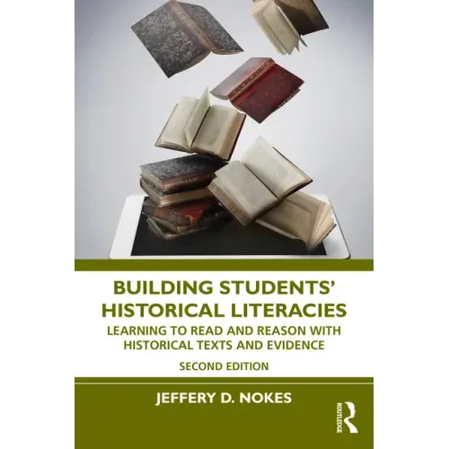Building Students' Historical Literacies: Learning to Read and Reason with Historical Texts and Evidence
