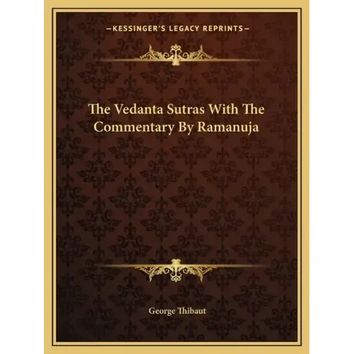 The Vedanta Sutras with the Commentary by Ramanuja