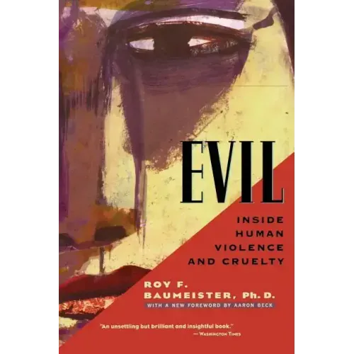 Evil: Inside Human Violence and Cruelty