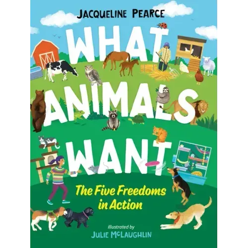 What Animals Want: The Five Freedoms in Action