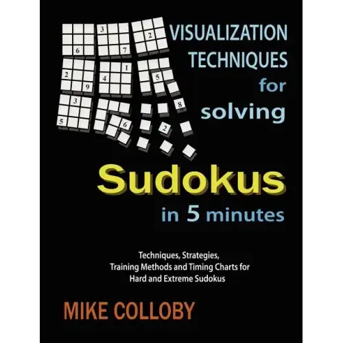 Visualization Techniques for Solving Sudokus in 5 Minutes